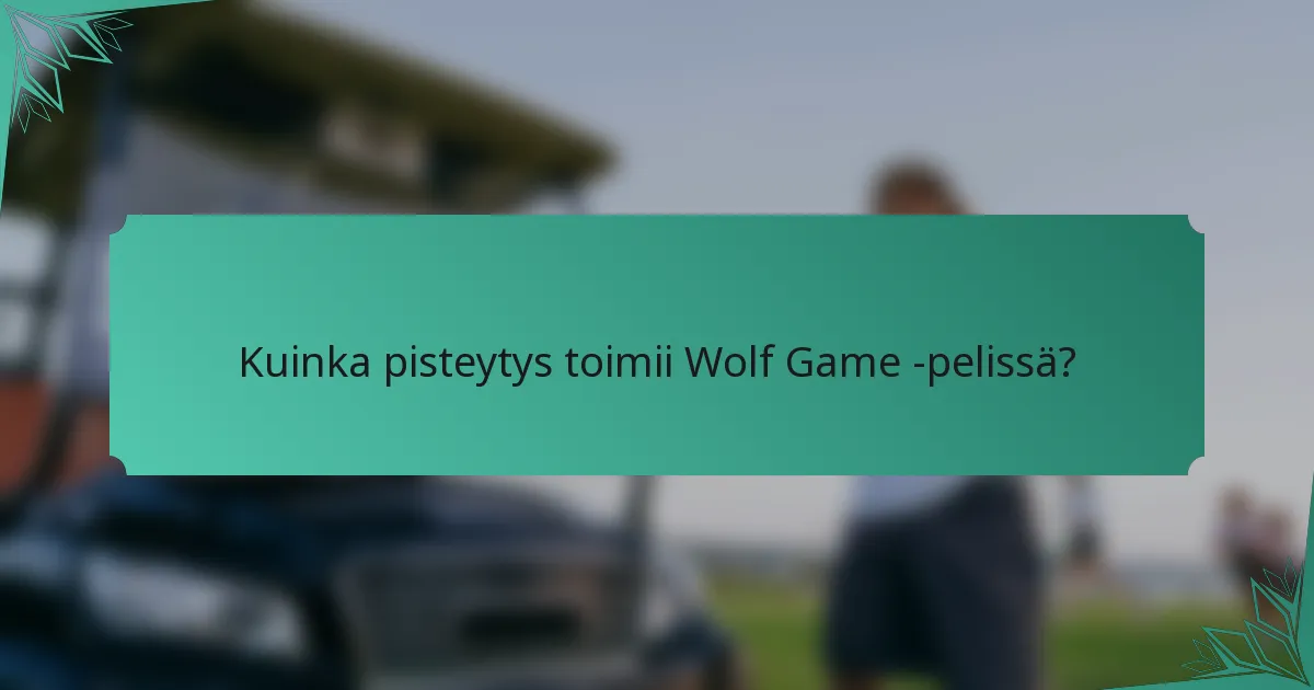 Kuinka pisteytys toimii Wolf Game -pelissä?