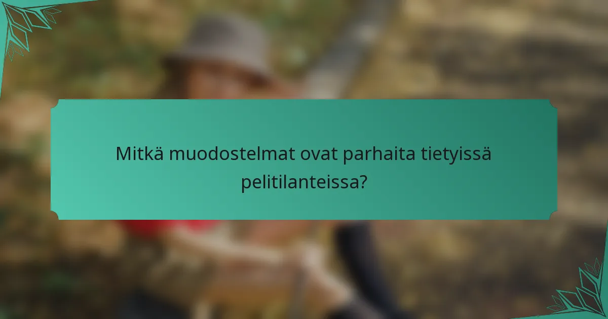 Mitkä muodostelmat ovat parhaita tietyissä pelitilanteissa?